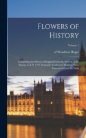 Flowers of History: Comprising the History of England From the Descent of the Saxons to A.D. 1235. Formerly Ascribed to Matthew Paris. Translated From the Latin; Volume