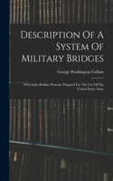 Description Of A System Of Military Bridges: With India-rubber Pontons. Prepared For The Use Of The United States Army