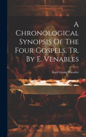 Chronological Synopsis Of The Four Gospels. Tr. By E. Venables