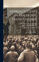 Apprenticeship in American Trade Unions