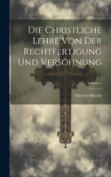 Christliche Lehre Von Der Rechtfertigung Und Versöhnung; Volume 1