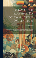 Foraminiferi Illustrati Da Soldani E Citati Dagli Autori: Contribuzione Allo Studio Dei Foraminiferi Fossili Negli Strati Neogenici D'Italia E Viventi Nel Mediterraneo