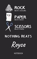 Nothing Beats Royce - Notebook: Rock Paper Scissors Game Pun - Blank Ruled Kawaii Personalized & Customized Name Notebook Journal Boys & Men. Cute Desk Accessories & Kindergarten W