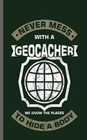 Never mess with a geocacher we know the places to hide a body