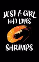 Just A Girl Who Loves Shrimps: Animal Nature Collection