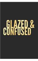 Glazed & Confused