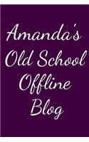 Amanda's Old School Offline Blog