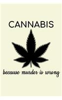Cannabis Because Murder Is Wrong