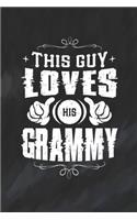 This Guy Loves His Grammy: Family life Grandma Mom love marriage friendship parenting wedding divorce Memory dating Journal Blank Lined Note Book Gift