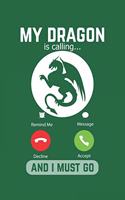My Dragon Is Calling And I Must Go