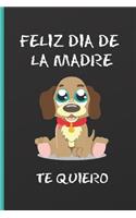 Feliz Día de la Madre, Te Quiero: CUADERNO 6" X 9" DÍA DE LA MADRE. DIARIO, CUADERNO DE NOTAS, RECETAS, APUNTES O AGENDA. REGALO ORIGINAL. 120 Pgs.