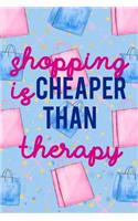 Shopping Is Cheaper Than Therapy: Blank Lined Notebook Journal Diary Composition Notepad 120 Pages 6x9 Paperback ( Shopping ) Coffee and Bags