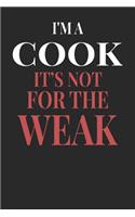 I'm A Cook It's Not For The Weak