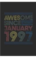 Awesome Since January 1997: Blank Lined Notebook / Journal (6 X 9 -120 Pages) - January Birthday Gift Idea