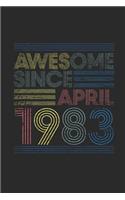 Awesome Since April 1983: Blank Lined Notebook / Journal (6 X 9 -120 Pages) - April Birthday Gift Idea