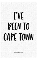 I've Been To Cape Town: A 6x9 Inch Softcover Matte Notebook Diary With 120 Blank Lined Pages