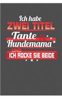 Ich habe zwei Titel Tante & Hundemama Und ich rocke sie beide