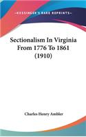 Sectionalism In Virginia From 1776 To 1861 (1910)