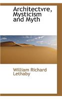 Architectvre, Mysticism and Myth