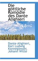 Die G Ttliche Kom Die Des Dante Alighieri: (English)