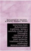 Selections from Muhammadan Traditions, Being a Carefully Chosen and Thoroughly Representative Collec