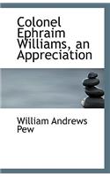 Colonel Ephraim Williams, an Appreciation