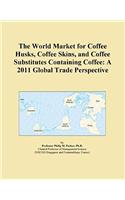 The World Market for Coffee Husks, Coffee Skins, and Coffee Substitutes Containing Coffee