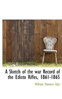A Sketch of the War Record of the Edisto Rifles, 1861-1865