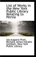 List of Works in the New York Public Library Relating to Persia
