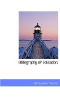 Bibliography of Education;