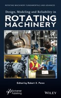 Design, Modeling and Reliability in Rotating Machinery