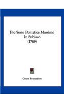 Pio Sesto Pontefice Massimo In Subiaco (1789)