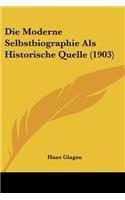 Moderne Selbstbiographie Als Historische Quelle (1903)