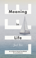 Meaning in Life: An Evidence-Based Handbook for Practitioners