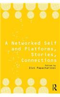 Networked Self and Platforms, Stories, Connections