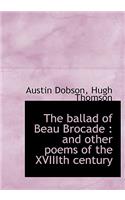 The Ballad of Beau Brocade: And Other Poems of the Xviiith Century
