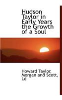 Hudson Taylor in Early Years the Growth of a Soul
