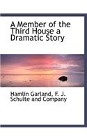 A Member of the Third House a Dramatic Story