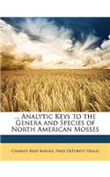 ... Analytic Keys to the Genera and Species of North American Mosses