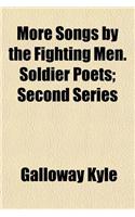 More Songs by the Fighting Men. Soldier Poets; Second Series: (English)