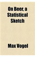 On Beer, a Statistical Sketch: A Statistical Sketch(English)