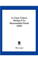 Le Cause Colpose Mediate E La Responsabilita Penale (1900)