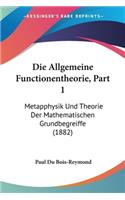 Allgemeine Functionentheorie, Part 1: Metapphysik Und Theorie Der Mathematischen Grundbegreiffe (1882)