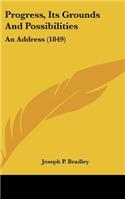 Progress, Its Grounds and Possibilities: An Address (1849)(English)