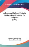 Allgemeine Methode Partielle Differentialgleichungen Zu Integriren (1902)