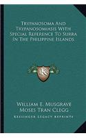 Trypanosoma and Trypanosomiasis with Special Reference to Surra in the Philippine Islands