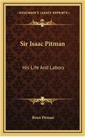 Sir Isaac Pitman: His Life And Labors(English)