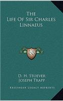 The Life of Sir Charles Linnaeus