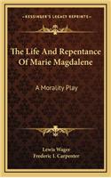 The Life and Repentance of Marie Magdalene