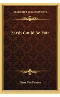 Earth Could Be Fair